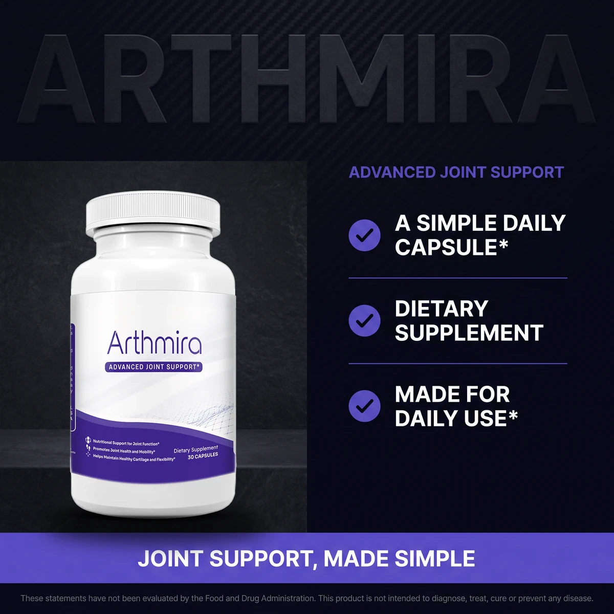 Why choose ArthMira: a simple daily capsule with 30 servings per bottle, made in an FDA-registered facility